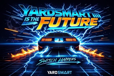 Retro “Back to the Future” style graphic showing a car leaving flaming tire tracks with electric-blue lightning. Large headline reads “YardSmart Is the Future,” with “Switch Happens” underneath and a “YS” plate on the car.